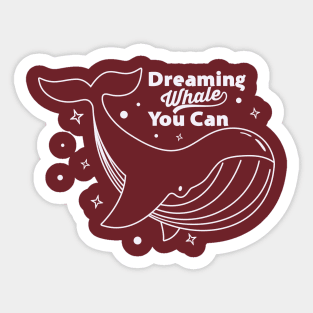 Dreaming While You Can Sticker